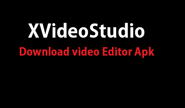 Xvideostudio Video Editor Downloader 2021 For Android Latest Apk Gadgetstwist